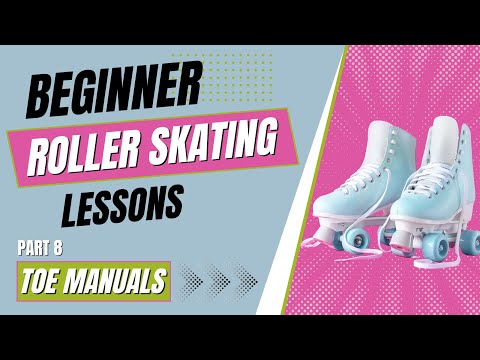 Learn How to Roller Skate for Beginners  |  Part 8 - Toe Manuals