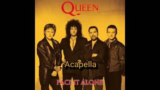 Face It Alone by Queen (Acapella)