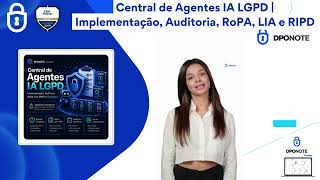 Central de Agentes IA LGPD | Implementação, Auditoria, RoPA, LIA e RIPD