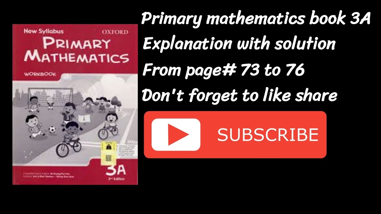 Primary mathematics book 3A From page # 73 to 77 - YouTube