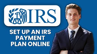 How to Set Up an IRS Payment Plan Online 💳 Step-by-Step Guide to Manage Taxes Easily