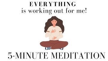 Everything is Working Out for Me (Guided Meditation) ✨ powerful mindful shift in 3 min