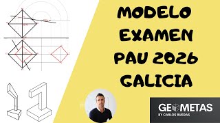 Modelo  Examen PAU 2026 Galicia . Dibujo Técnico II