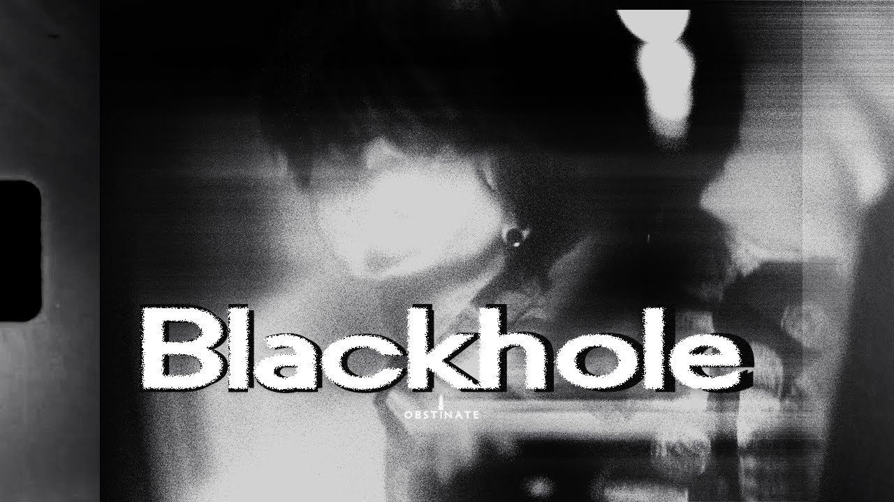 OBSTINATE - Blackhole（Official Video）