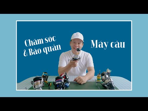 Chia Sẻ Cách Chăm Sóc Và Bảo Quản Máy Câu Cá | Chung Nguyễn Fishing