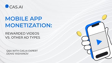 App Monetization: Rewarded Videos vs. Other Ad Types