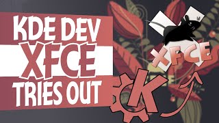KDE Dev tries XFCE!
