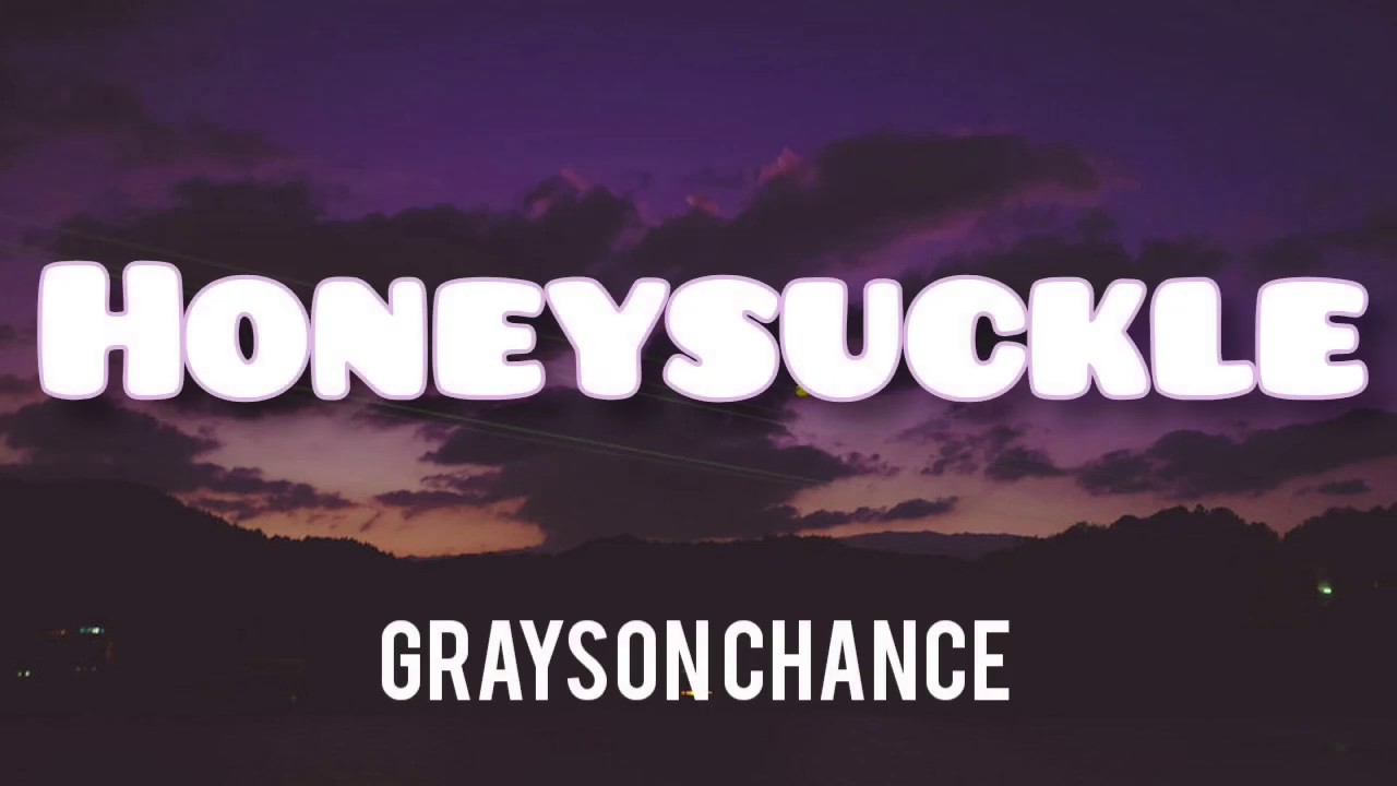 Grayson Chance Honeysuckle (lyrics) YouTube