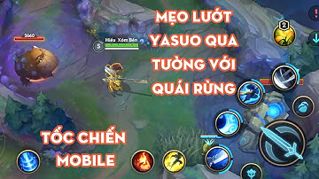 Tốc Chiến -  Mẹo Lướt Tường YASUO Tốc Chiến - Cách Lướt Tường Yasuo Tốc chiến Mobile