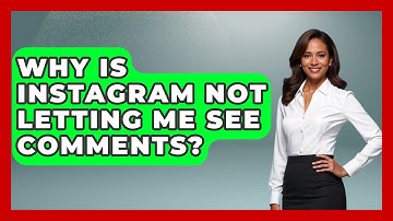 Why Is Instagram Not Letting Me See Comments? - Everyday-Networking