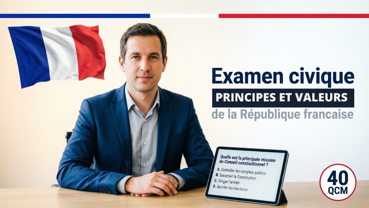Examen civique 2026 : Quiz 40 questions sur les principes et valeurs de la République (CSP / CR)