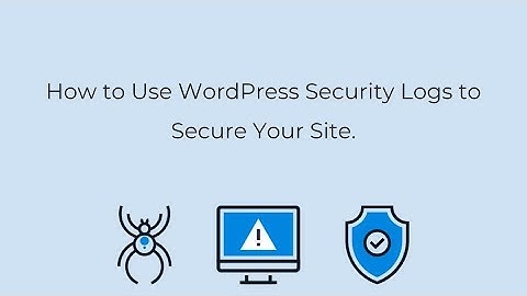 How to Add WordPress Security Logs to Your Website