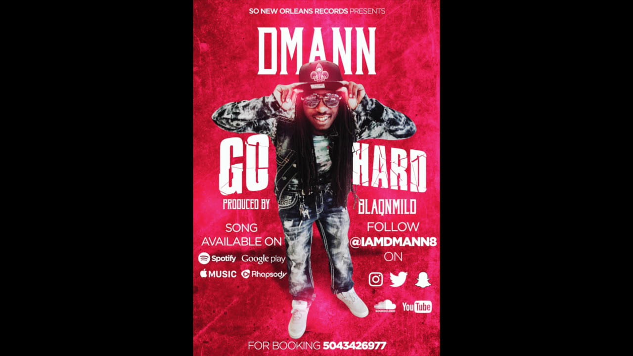 DMann - Go Hard - Prod.BLAQNMILD - Hip/Hop Music - YouTube
