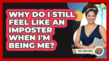 Why Do I Still Feel Like An Imposter When I