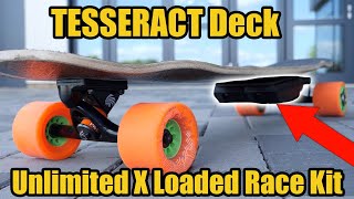 TESSERACT Deck with Unlimited X Loaded Race Kit - first impressions