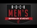 Rock mens spring event  pastor paul scanlon mar 4 2016