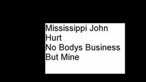Thumbnail of Nobody's Dirty Business - Mississippi John Hurt