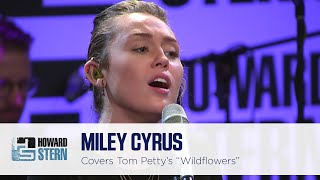 Video thumbnail of "Miley Cyrus Covers Tom Petty’s “Wildflowers” on the Stern Show (2017)"