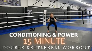 15 Minute DOUBLE KETTLEBELL WORKOUT | Conditioning & Power