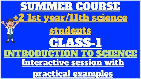 SUMMER COURSE (SCIENCE)|+2 1ST YEAR/11TH|INTRODUCTION TO SCIENCE|BRANCHES OF SCIENCE|CLASS-1 #CHSE