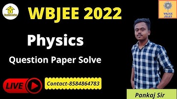 WB JEE 2022 Question Solve | Physics (Part 1)|  By Pankaj Sir / Easy2Learning |