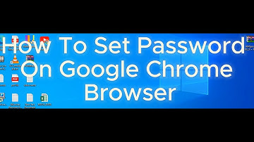How To Set Password On Google Chrome Browser Easy Guide!