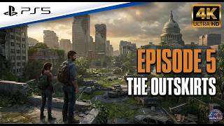 The Last of Us Part 1 (PS5) 4K - Episode 5: The Outskirts  #thelastofus