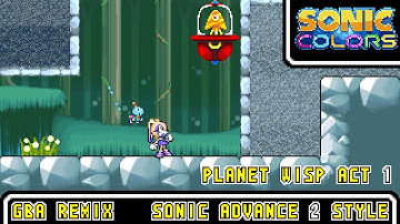 [GBA]Planet Wisp (Act 1) - Sonic Colors【Sonic Advance 2 Style】