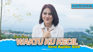 WAKTU KU KECIL - NOVIA ROZMA // LIVE RECORDING [[ VERSI BAJIDOR SLOW ]]