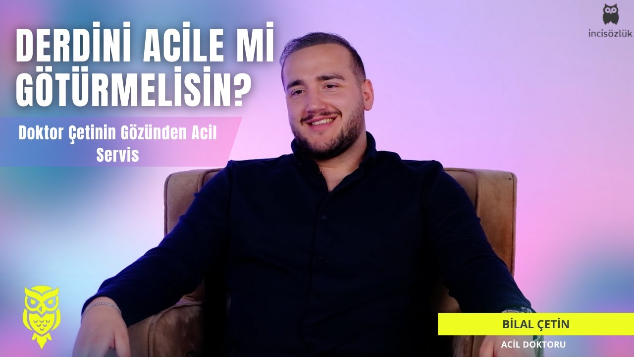 Gerçek Acil Servis Hikayeleri : Doktor Bilal Çetin İnci Sözlükte