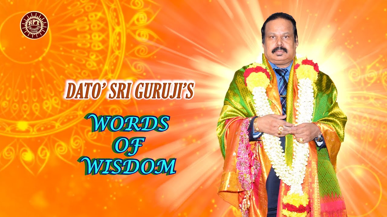 RPT Dato’ Sri Guruji’s Words of Wisdom 11 01 2026
