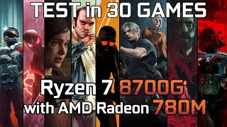 Ryzen 7 8700G with AMD Radeon 780M : Test in 30 Games