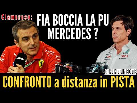 🔴FERRARI MERCEDES E' GUERRA: FIA BOCCIA la PU MERCEDES? – IN PISTA: CONFRONTO con Info INEDITE