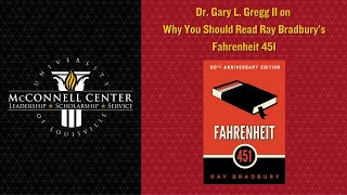 Why You Should Read Ray Bradbury's Fahrenheit 451 | Dr. Gary L. Gregg