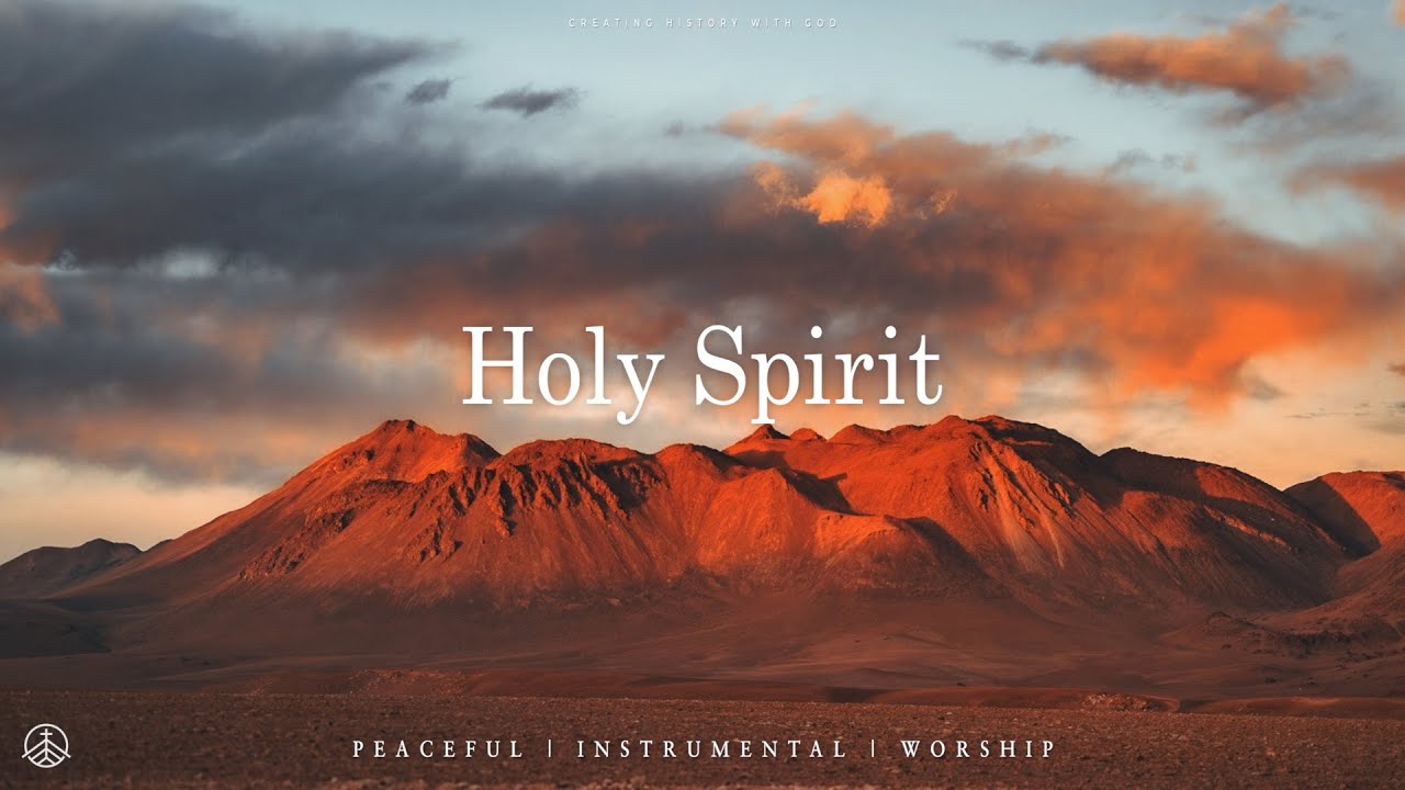 Holy Spirit // Soaking Worship Music Into Heavenly Sounds ...