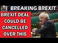 Could the Brexit Deal be Cancelled?