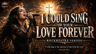 I COULD SING OF YOUR LOVE FOREVER - Rockhestra Version🎻 | 🎸Metal Symphony