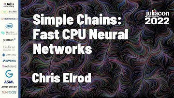 Simple Chains: Fast CPU Neural Networks | Chris Elrod | JuliaCon 2022