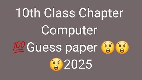 10th Class Chapter Computer Guess paper 2025|Computer 10th Class Guess paper 2025