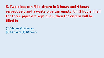 5. Two pipes can fill a cistern in 3 hours and 4 hours respectively and a waste pipe || edu214