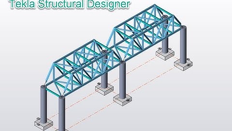 Tekla Structural Designer 2022: Railway Steel Bridge Modelling