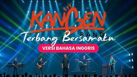 Kangen Band - Terbang Bersamaku ( Cover Bahasa Inggris) | Live Konser Kangen Band