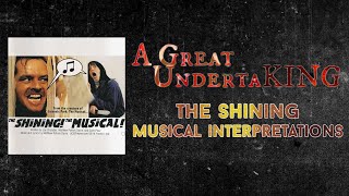 The Shining | Various Musical Adaptations for Your Enjoyment | A Great UndertaKING