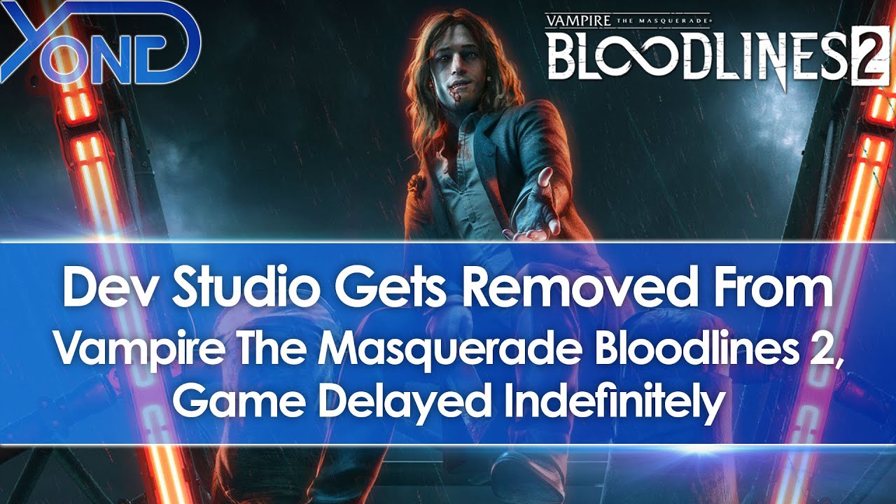 Vampire: The Masquerade – Bloodlines 2 Drops Its Hardsuit Dev Team, Delayed  Beyond 2021