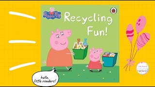 Kids Book Read Aloud: PEPPA PIG RECYCLING FUN! ll bedtime stories 📚