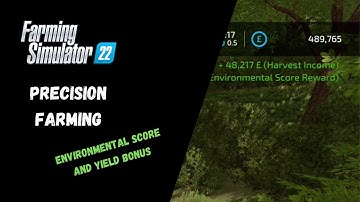 Precision Farming Environmental Score and Yield Bonus - Farming Simulator 22