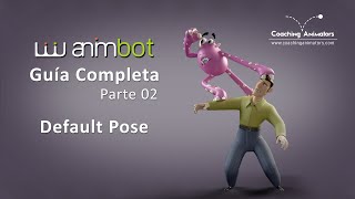 Animbot - Guía Completa - Parte 02 - Default Pose