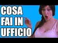 COSA FAI IN UFFICIO - PARODIA - iPantellas