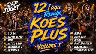 12 Lagu Remix Koesplus Volume 01  Dj Remix  Dangdut Remixorchestra Bass