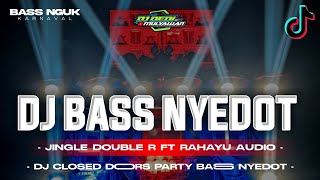 DJ BASS NYEDOT • JINGLE DOUBLE R FT RAHAYU AUDIO